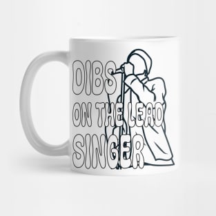 Dibs On The Lead Singer Mug